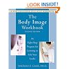The Body Image Workbook: An Eight-Step Program for Learning to Like Your Looks
