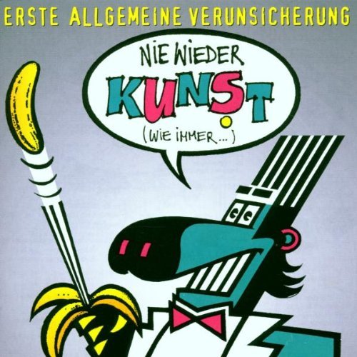Erste Allgemeine Verunsicherung - Nie Wieder Kunst - Zortam Music