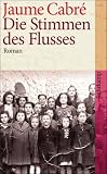 Die Stimmen des Flusses: Roman (suhrkamp taschenbuch) - Jaume Cabr&eacute;