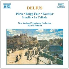 Delius: Paris; Brigg Fair; Eventyr; Irmelin; La Calinda