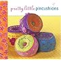 Pretty Little Pincushions (Pretty Little Series)