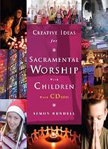 Creative ideas for sacramental worship with children 