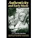 Authenticity and Early Music: A Symposium
