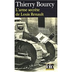 L'arme secr�te de Louis Renault : Une enqu�te de C�lestin Louise, flic et soldat dans la guerre de 14-18