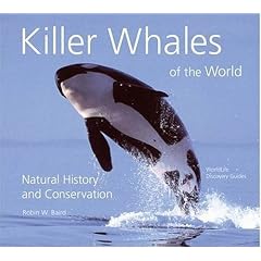 Killer Whales of the World: Natural History and Conservation