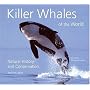 Killer Whales of the World: Natural History and Conservation