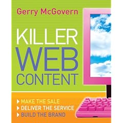 Killer Web Content: Make the Sale, Deliver the Service, Build the Brand