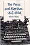 The Press and Abortion: 1838-1988 (Routledge Communication Series)