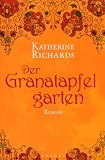 Der Granatapfelgarten - Katherine Richards