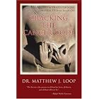 Cracking the Cancer Code: The Secret to Transforming Your Health from Inside Out by  Matthew J Loop