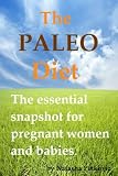 The Paleo Diet For Pregnant Women And Babies