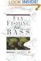 Fly Fishing for Bass: Smallmouth, Largemouth, and Exotics