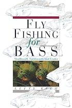 Fly Fishing for Bass: Smallmouth, Largemouth, and Exotics
