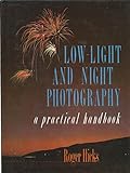 Low-light and night photography : a practical handbook