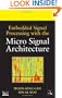 Embedded Signal Processing with the Micro Signal Architecture