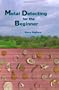 Metal Detecting for the Beginner
