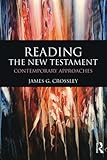 Reading the New Testament : contemporary approaches