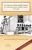 Dr. Skinners Remarkable School for "Colored Deaf, Dumb, and Blind Children" 1857-1860