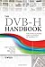 The DVB-H Handbook: The Functioning and Planning of Mobile TV