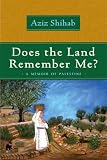 Does the Land Remember Me?: A Memoir of Palestine (Arab American Writing)