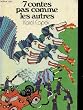 7 contes pas comme les autres