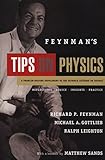 Feynman's Tips on Physics: Reflections, Advice, Insights, Practice - A Problem-Solving Supplement to the Feynman Lectures on Physics
