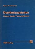 Produkt-Bild: Dachheizzentralen. Planung, Betrieb, Wirtschaftlichkeit