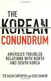 The Korean Conundrum: America`s Troubled Relations with North and South Korea