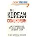 The Korean Conundrum: America's Troubled Relations with North and South Korea
