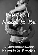 Where I Need to Be (B&S Series #1)