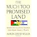The Much Too Promised Land: America's Elusive Search for Arab-Israeli Peace