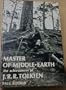Master of Middle-Earth: The Achievement of J. R. R. Tolkien