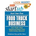 Start Your Own Food Truck Business: Cart, Trailer, Kiosk, Standard and Gourmet Trucks, Mobile Catering and Bustaurant