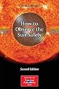 How to Observe the Sun Safely (Patrick Moore's Practical Astronomy Series)