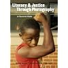 Literacy and Justice Through Photography: A Classroom Guide (Language and Literacy Series)