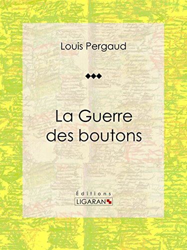 La Guerre des boutons: Roman jeunesse d'aventures (French Edition)
