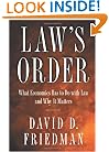 Law's Order: What Economics Has to Do with Law and Why It Matters