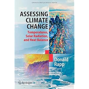 【クリックで詳細表示】Assessing Climate Change： Temperatures， Solar Radiation and Heat Balance (Springer Praxis Books in Environmental Sciences) [ハードカバー]