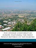The Diverse Continent of Europe: Featuring the Most Serene Republic of San Marino