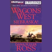 Nebraska!: Wagons West, Book 2 | [Dana Fuller Ross]