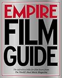 Empire Film Guide: The definitive bible for film lovers from the world's best movie magazine
