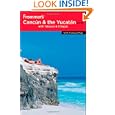Frommer's Cancun, Cozumel and the Yucatan 2010 (Frommer's Complete) by David Baird