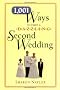 1001 Ways to Have a Dazzling Second Wedding