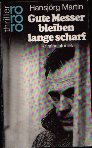 Gute Messer Bleiben Lange Scharf/a Short Anthology (Fiction, Poetry & Drama) (German Edition)