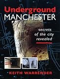 Cover of Underground Manchester by Keith Warrender 094636141X
