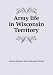 Army life in Wisconsin Territory en Libros del nombre: 51jjlYUsYqL._SL75_