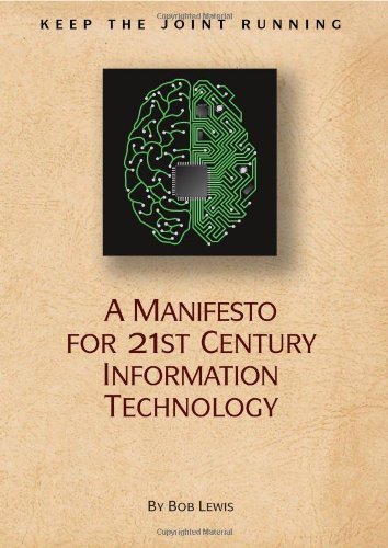 Keep the Joint Running: A Manifesto for 21st Century Information Technology