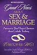 Good News About Sex and Marriage: Answers to Your Honest Questions About Catholic Teaching