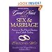 Good News About Sex and Marriage: Answers to Your Honest Questions About Catholic Teaching