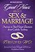 Good News About Sex and Marriage: Answers to Your Honest Questions About Catholic Teaching Good News About Sex and Marriage: Answers to Your Honest Questions About Catholic Teaching
